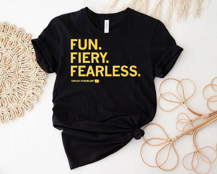 Fun Fiery Fearless Ly Licensed With Taylor Stremlow Shirt 4 Fun Fiery Fearless Ly Licensed With Taylor Stremlow Tshirt