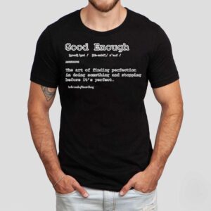 Good Enough Definition Tshirt
