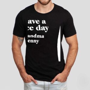 Have A Nice Day Grandma Jenny Shirt