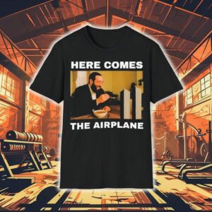 Here Comes The Airplane Tshirt