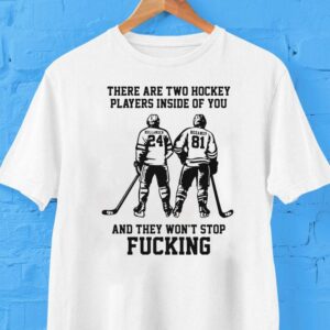 Hollander And Rozanov There Are Two Hockey Players Inside Of You And They Won’t Stop Fuckinginnit Shirt