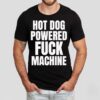Hot Dog Powered Fuck Machine Shirt