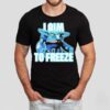I Aim To Freeze Chill Bill Skylanders Shirt