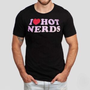 I Love Hot Nerds Red Heart Shirt I Love Hot Nerds Red Heart Shirt