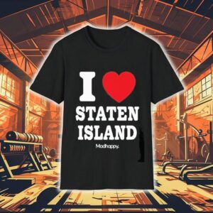 I Love Staten Island Madhappy Tshirt