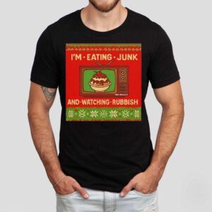 I’m Eating Junk And Watching Rubbish Christmas Ugly Shirt