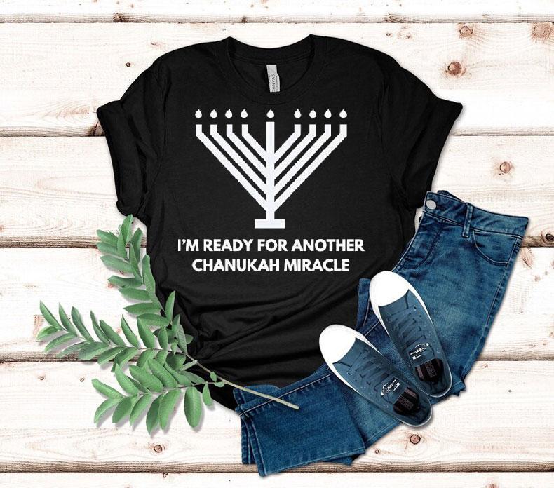 I'm Ready For Another Chanukah Miracle Shirt 4 I M Ready For Another Chanukah Miracle Tshirt