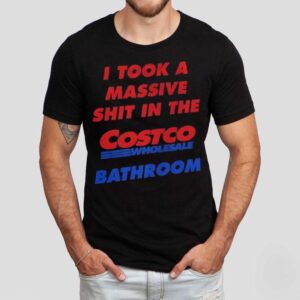 I Took A Massive Shit In The Costco Wholesale Bathroom Retro Shirt