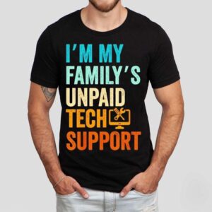 Im My Family’s Unpaid Tech Support It Engineer Computer Nerd Shirt