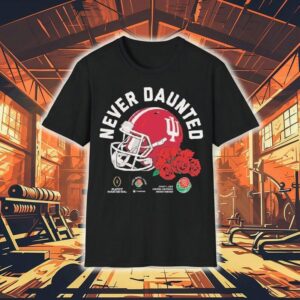Indiana Hoosiers Never Daunted 2026 Rose Bowl College Football Playoff Shirt