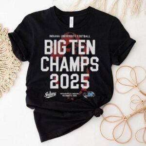 Indiana University Football Big Ten Champs 2025 Indianapolis Indiana Shirt Indiana University Football Big Ten Champs 2025 Indianapolis Indiana Shirt