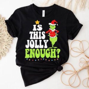 Is This Jolly Enough Christmas Shirt