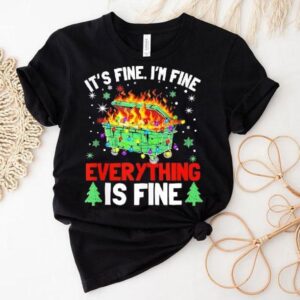It’s Fine I’m Fine Everything Is Fine Christmas Dumpster Shirt