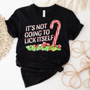 It’s Not Going To Lick Itself Christmas Shirt