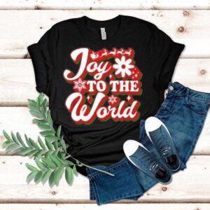 Joy To The World Funny Merry Christmas Shirt
