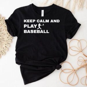 Keep Calm And Play Baseball Player Graphic Shirt
