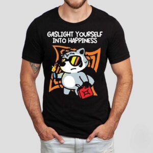 Mandatoryfunday Gaslight Yourself Into Happiness Shirt