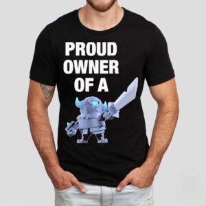 Mini Pekka Proud Owner Of A Clash Royale Shirt