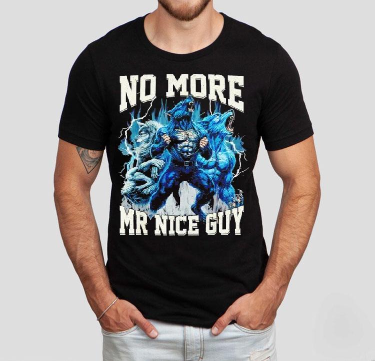No More Mr Nice Guy Alpha Wolf Meme Dad Papa Shirt 4 No More Mr Nice Guy Alpha Wolf Meme Dad Papa Tshirt