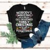 Nobody’s Walking Out On This Fun Old Fashioned Family Christmas We’re All In This Together Shirt