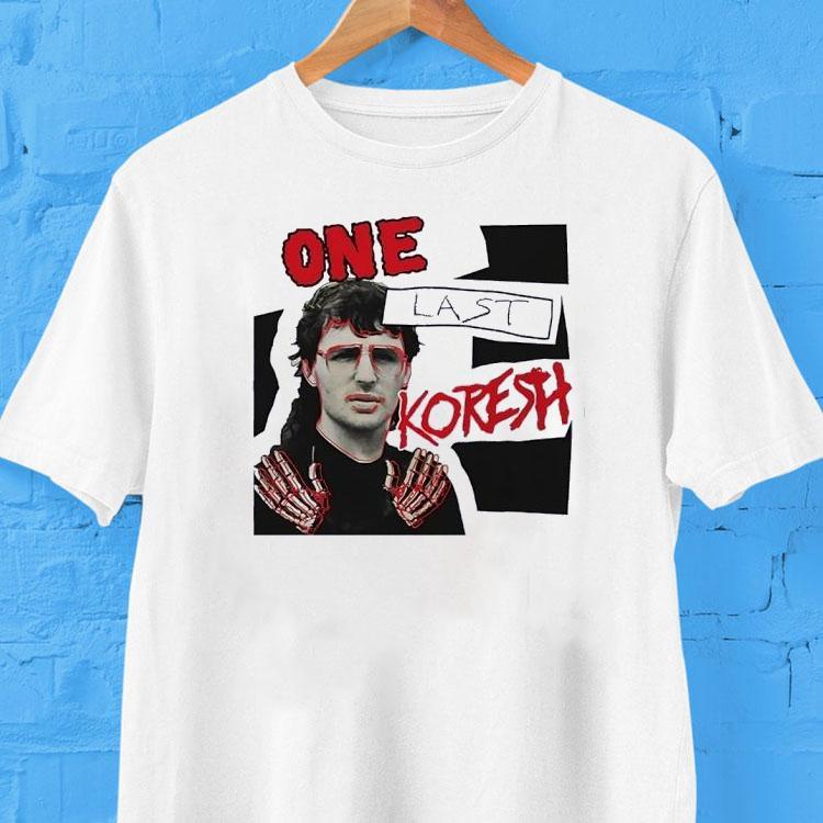 One Last David Koresh Shirt 2 One Last David Koresh Tshirt