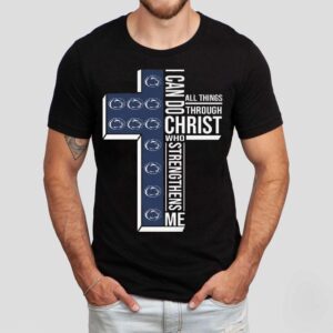 Penn State Nittany Lions I Can Do All Things Through Christ Who Strengthens Me Cross Shirt