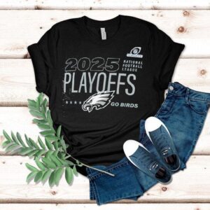 Philadelphia Eagles Philly Go Birds 2025 Nfl Playoffs Ready Shirt