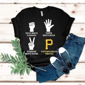 Pittsburgh Pirates Nothing Beats Rock Beats Scissors Paper Beats Rock Scissors Beats Paper Shirt