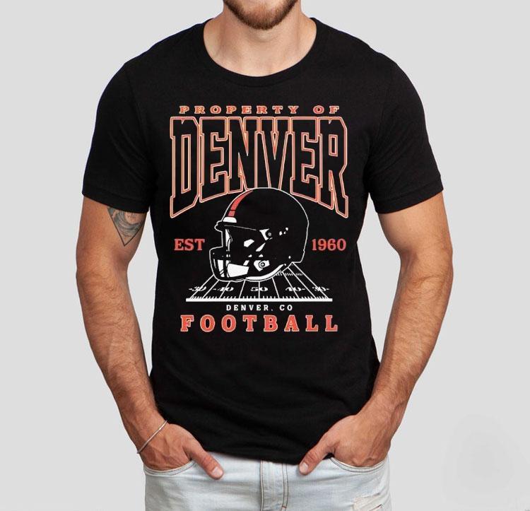 Property Of Denver Broncos Est 1960 Denver Co Football Shirt 4 Property Of Denver Broncos Est Denver Co Football Tshirt