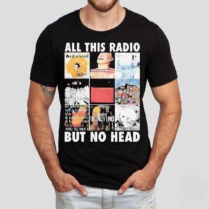 Radiohead All This Radio But No Head Shirt