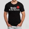 Red Brain Is For Lovers Shirt