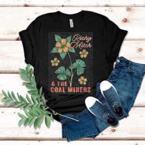 Richy Mitch The Coal Miners Flower Power 2025 Shirt