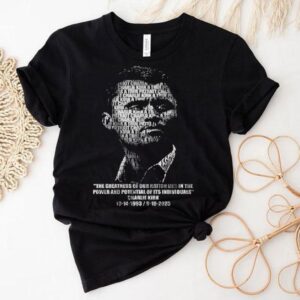 Rip Charlie Kirk The Greatness Of Our Nation Lies In The Power And Potential Of Its Individuals Shirt