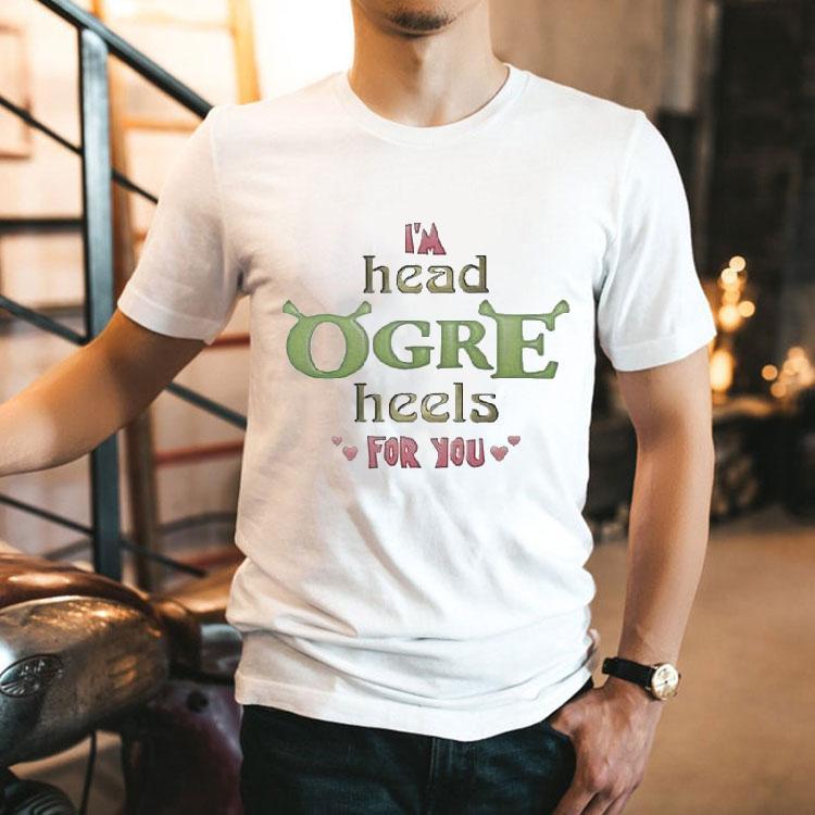 Shrek I'm Head Ogre Heels For You Valentine's Shirt 2 Shrek I M Head Ogre Heels For You Valentine S Tshirt