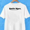 Smile More Shirt