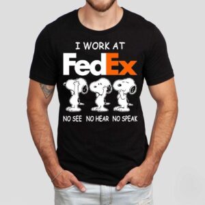 Snoopy I Work At Fedex No See No Hear No Speak Shirt