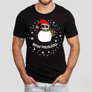 Snow Problemo Funny Christmas Snowman Shirt