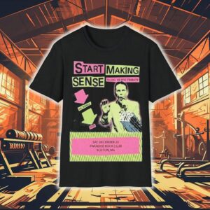 Start Making Sense 12.20.2025 Boston Ma Shirt