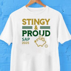 Stingy Proud Sap 2025 Shirt