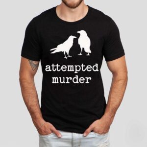 Two Crow Attempted Murder Funny Tshirt