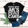 Yehuda Remer People With Ar’s Don’t Get In Cattle Cars Shirt