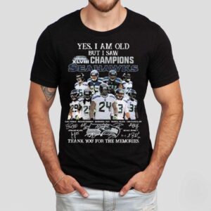 Yes I Am Old But I Saw Xlviii 2013 Champions Seattle Seahawks Players Signatures Thank You For The Memories Shirt