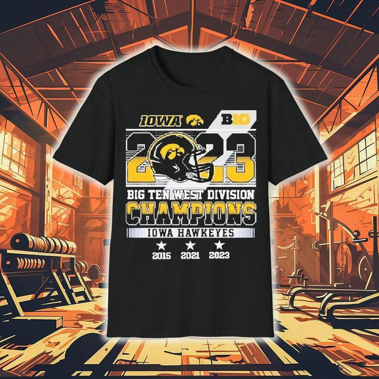 2023 Big Ten West Division Champions Iowa Hawkeyes 2015 2021 2023 Shirt 2023 Big Ten West Division Champions Iowa Hawkeyes 2015 2021 2023 Shirt