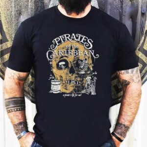 A Pirate’s Life For Me Pirates Of Caribbean Skull Shirt