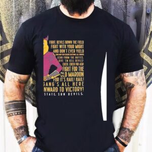 Arizona State Sun Devils Fight Devils Down The Field Fight With Your Might And Don’t Ever Yield Shirt