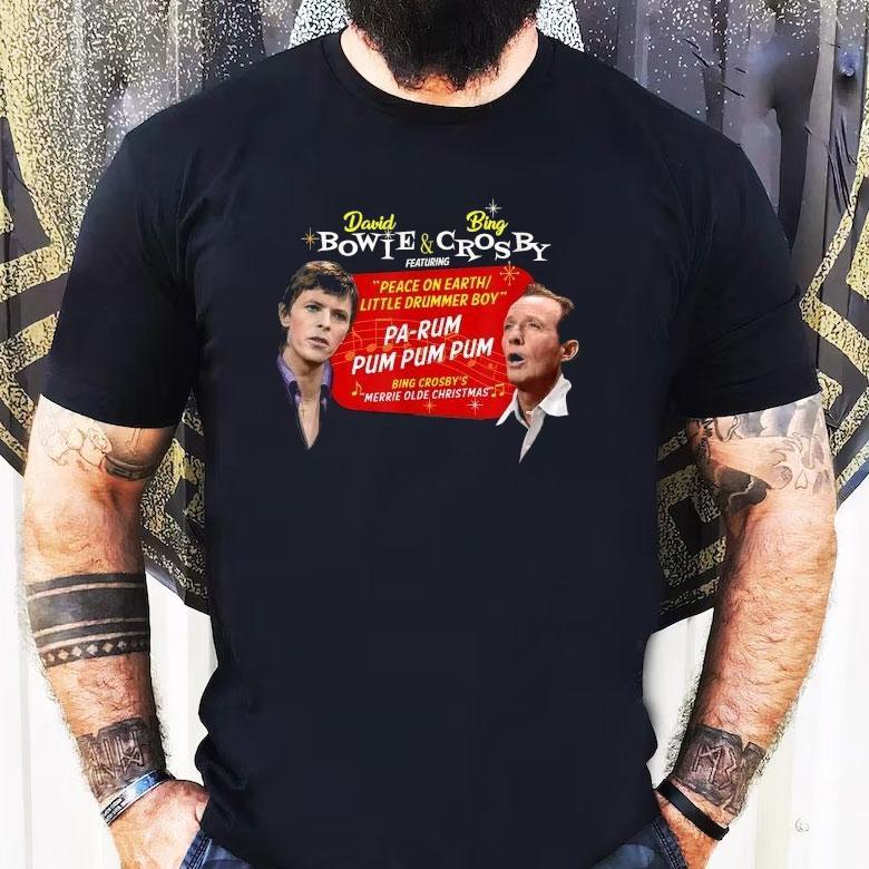 Bing Crosby And David Bowie Peace On Earth Little Drummer Boy Pa Rum Pum Pum Pum Merrie Olde Christmas Shirt Bing Crosby And David Bowie Peace On Earth Little Drummer Boy Pa Rum Pum Pum Pum Merrie Olde Christmas Shirt