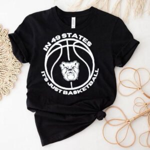 Butler Bulldogs In 49 States It’s Just Basketbal Shirt