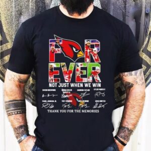 Cardinals Forever Not Just When We Win Thank You For The Memories Signatures Shirt