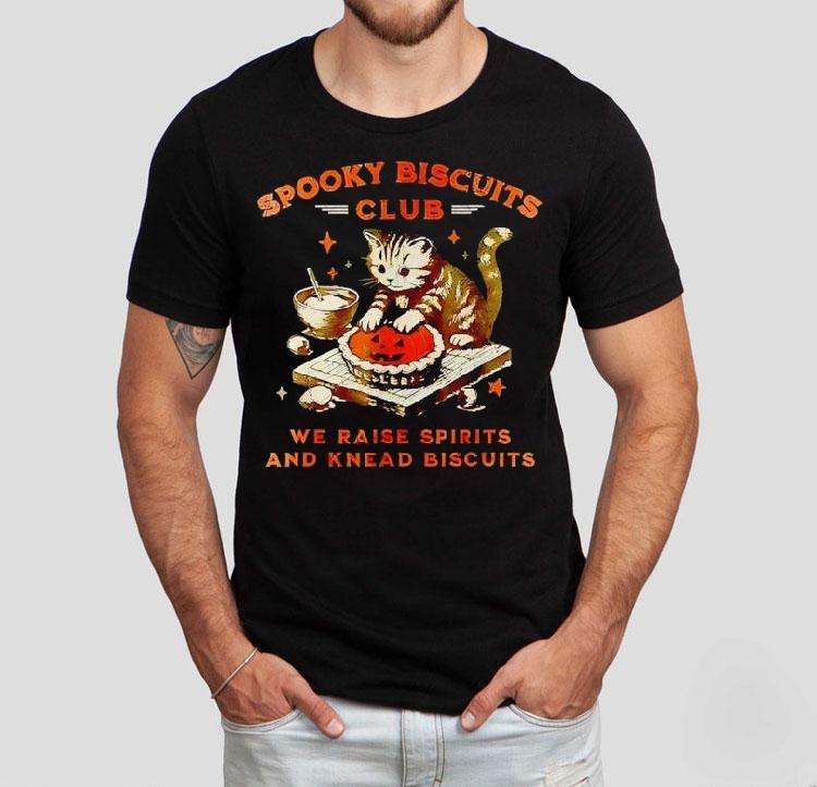 Cat Spooky Biscuits Club We Raise Spirits And Knead Biscuits Halloween Shirt Cat Spooky Biscuits Club We Raise Spirits And Knead Biscuits Halloween Shirt