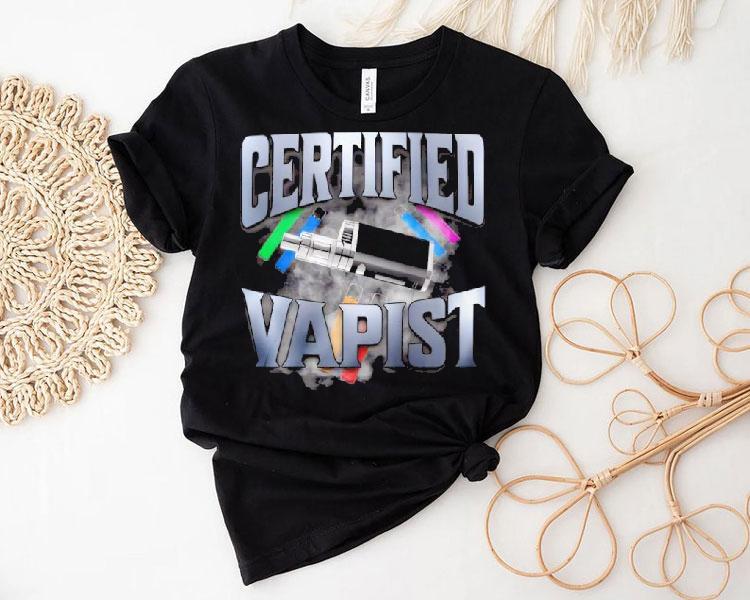 Certified Vapist Graphic Shirt Certified Vapist Graphic Shirt